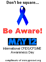 Be Aware! CFS Awareness Day is May 12th